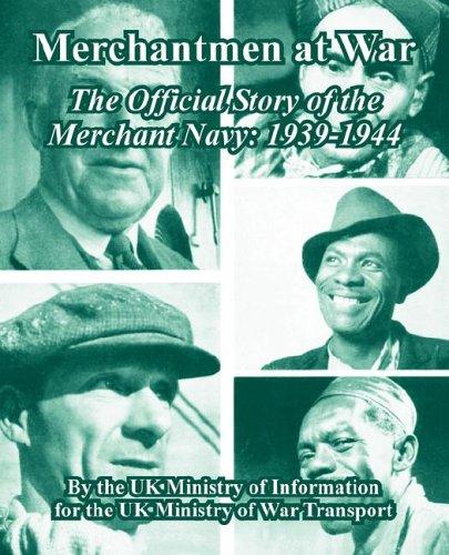Merchantmen at War: The Official Story of the Merchant Navy: 1939-1944