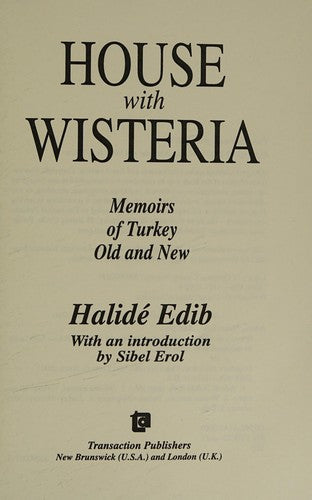 House with Wisteria: Memoirs of Turkey Old and New