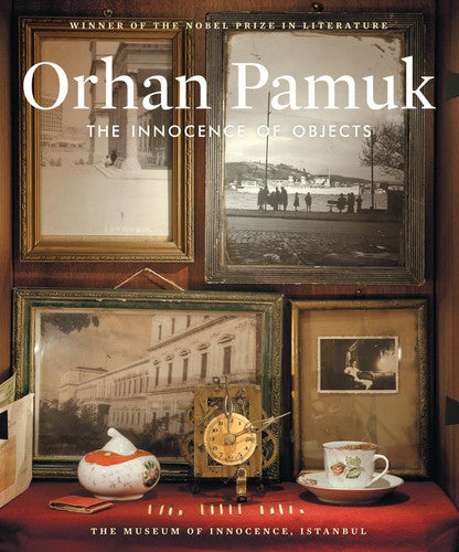 The Innocence of Objects: Orhan Pamuk