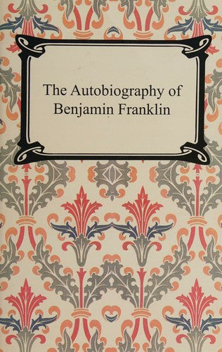 The Autobiography of Benjamin Franklin