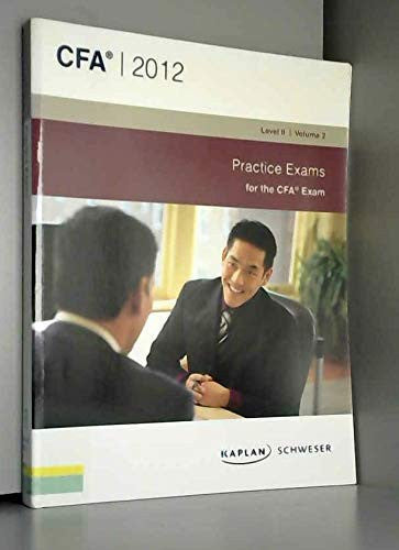 2012 CFA Level II / Volume II Schweser Practice Exams
