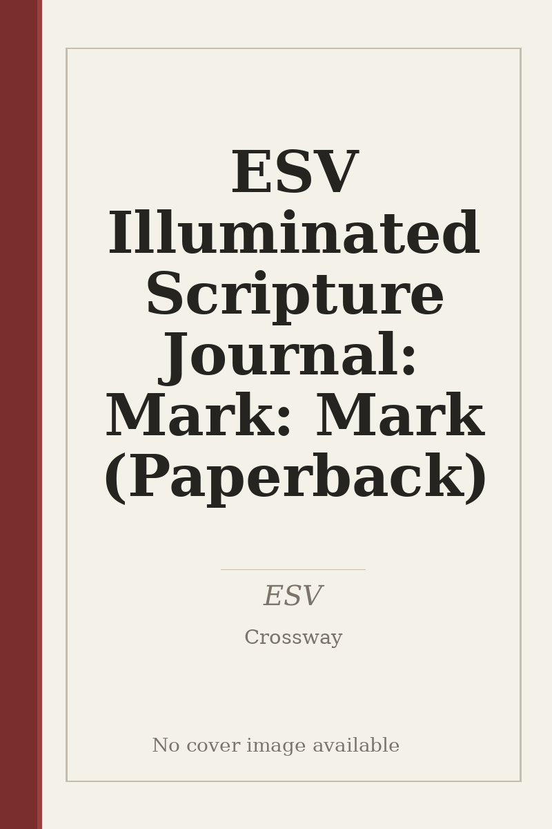 ESV Illuminated Scripture Journal: Mark: Mark (Paperback) - no cover image available
