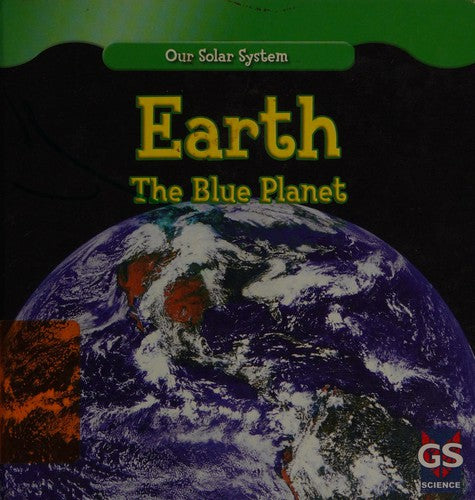 Earth: The Blue Planet (Our Solar System)