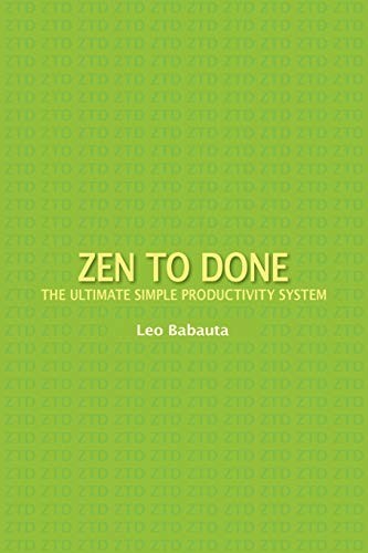 Zen to Done: The Ultimate Simple Productivity System