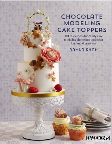 Chocolate Modeling Cake Toppers: 101 Tasty Ideas for Candy Clay, Modeling Chocolate, and Other Fondant Alternatives