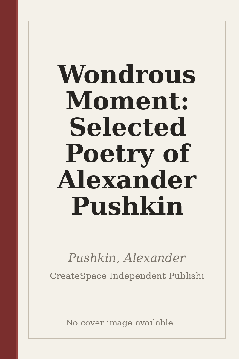 Wondrous Moment: Selected Poetry of Alexander Pushkin - no cover image available