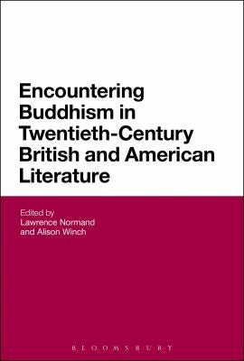 Encountering Buddhism in Twentieth-Century British and American Literature (Continuum Literary Studies)