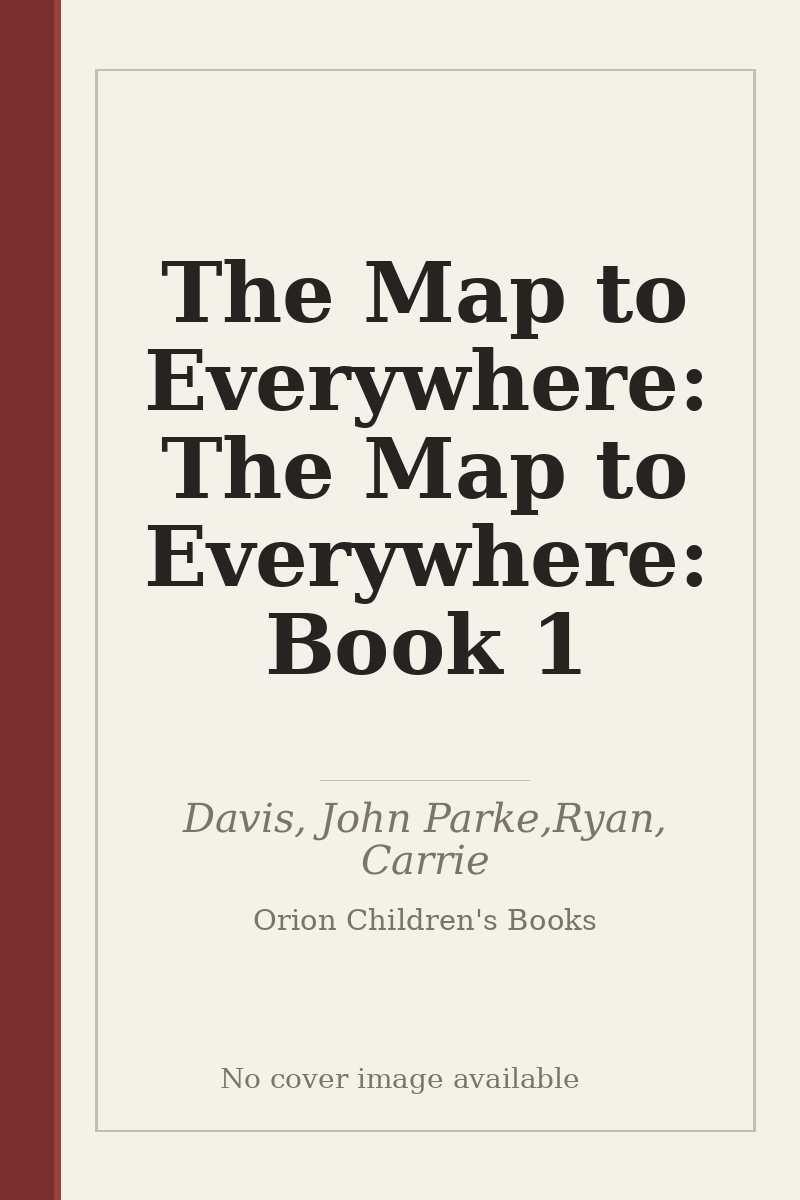 The Map to Everywhere: The Map to Everywhere: Book 1 - no cover image available
