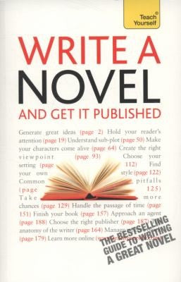 Write a Novel - And Get It Published: Teach Yourself