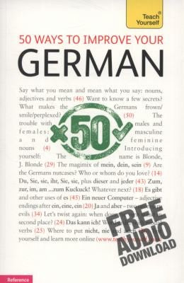 50 Ways To Improve Your German: Teach Yourself