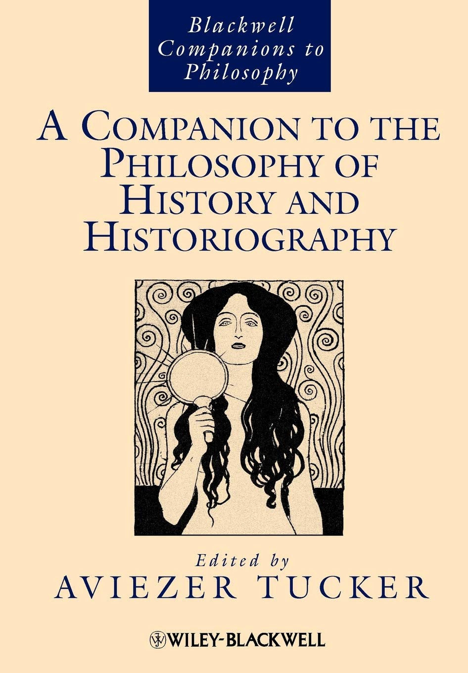 A Companion to the Philosophy of History and Historiography: 41 (Blackwell Companions to Philosophy)