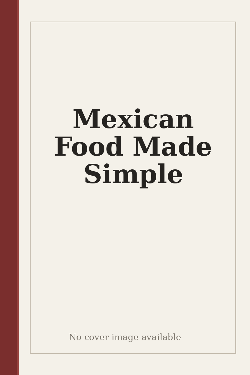 Mexican Food Made Simple - no cover image available