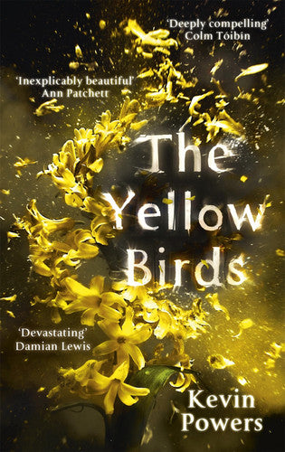 The Yellow Birds: The ‘remarkable’ (Hilary Mantel) award-winning bestselling debut