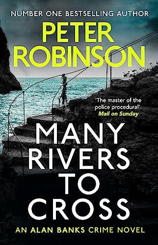 Many Rivers to Cross: The 26th DCI Banks novel from The Master of the Police Procedural