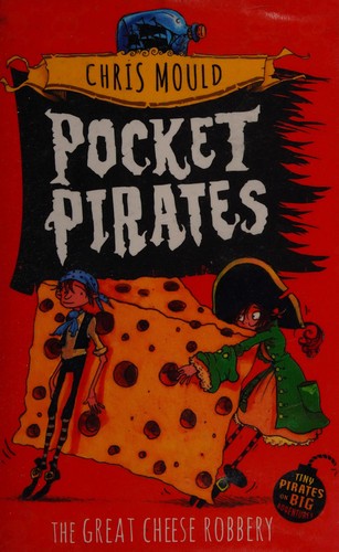 Pocket Pirates: The Great Cheese Robbery: Book 1