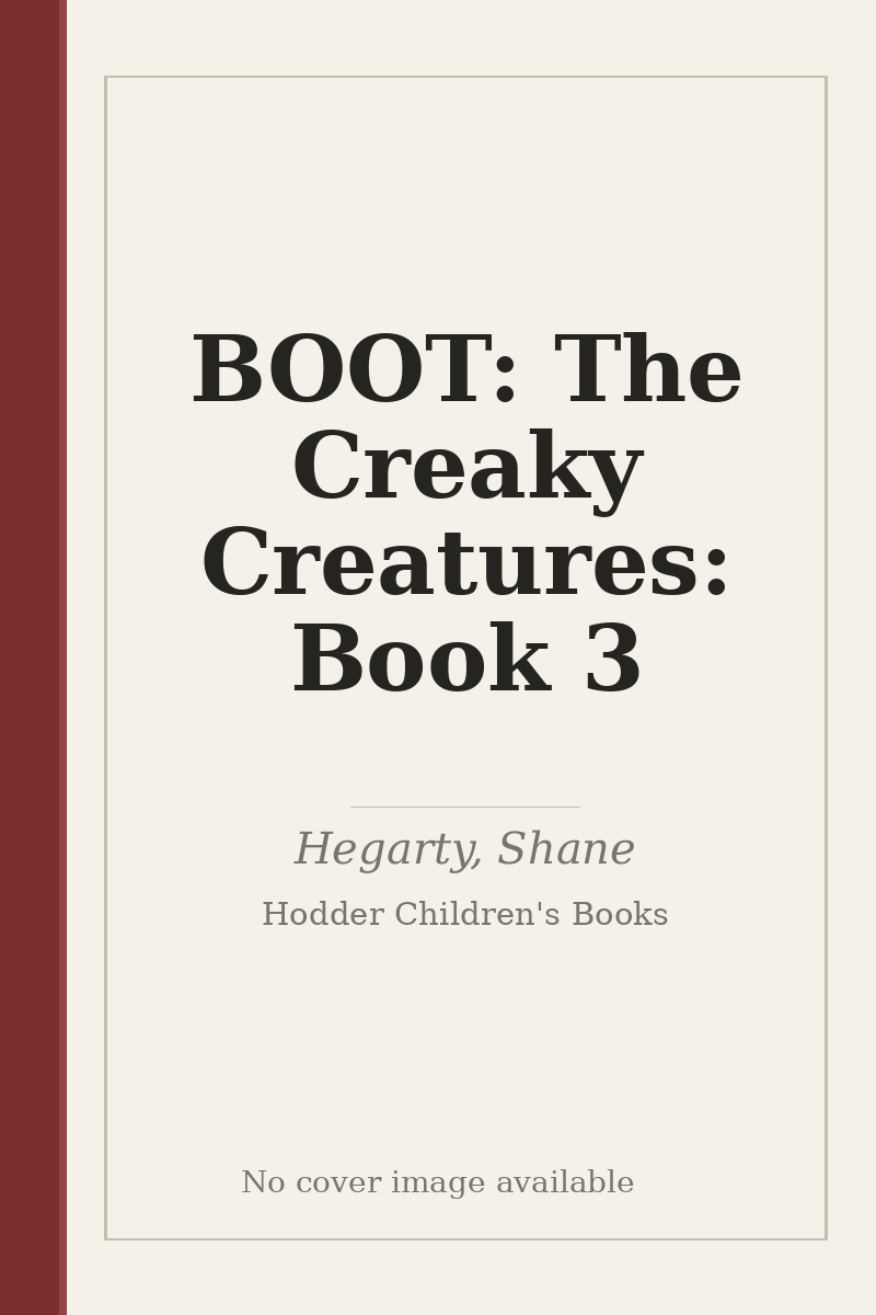 BOOT: The Creaky Creatures: Book 3 - no cover image available