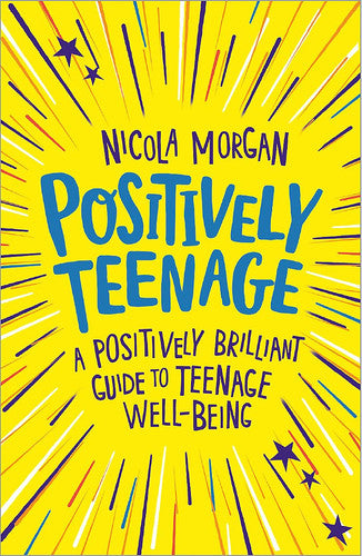 Positively Teenage: A positively brilliant guide to teenage well-being