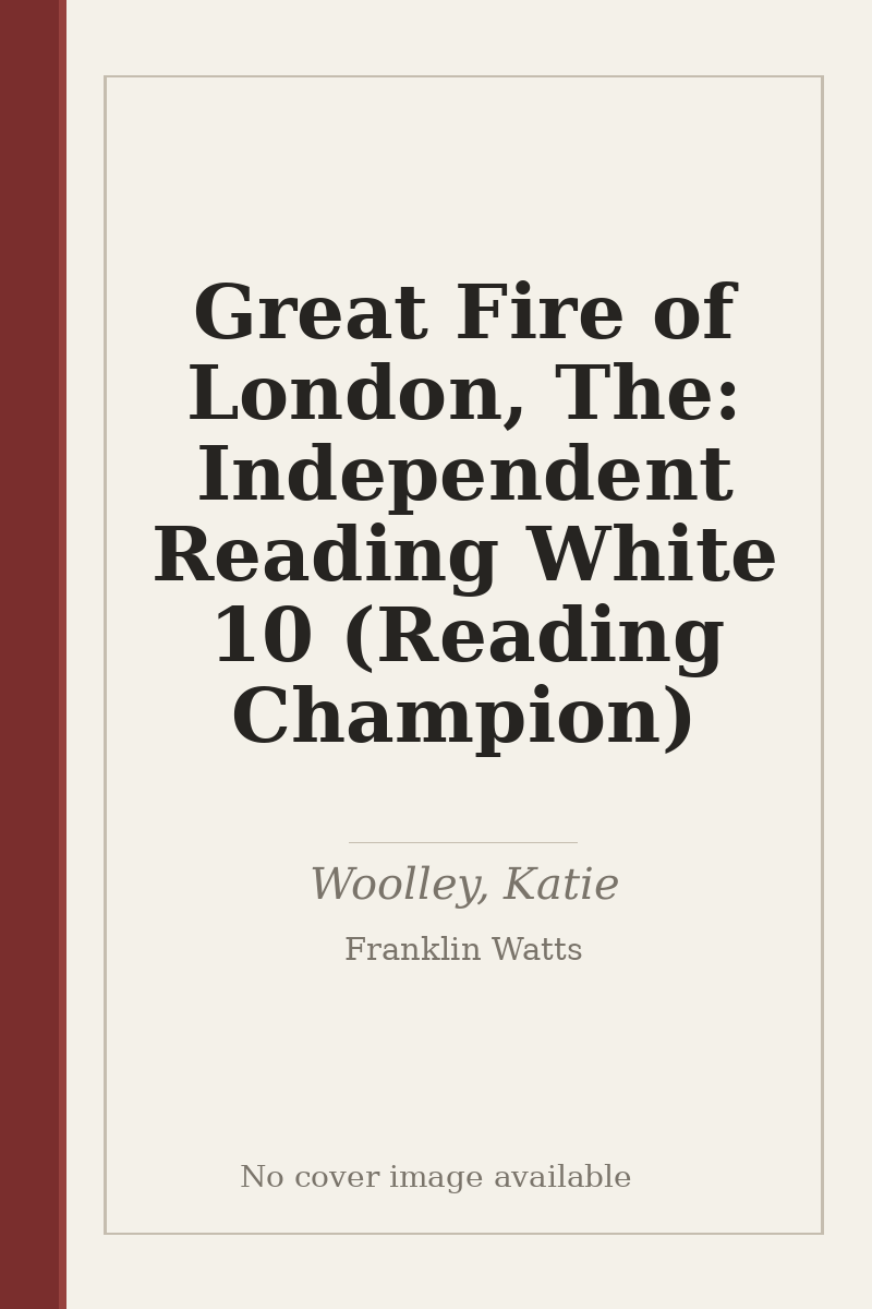 Great Fire of London, The: Independent Reading White 10 (Reading Champion) - no cover image available