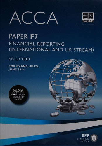 ACCA - F7 Financial Reporting (International & UK): Study Text