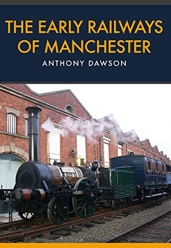 The Early Railways of Manchester