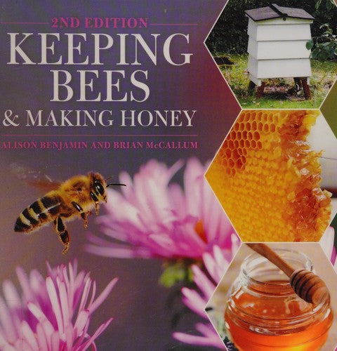 Keeping Bees And Making Honey: 2nd Edition