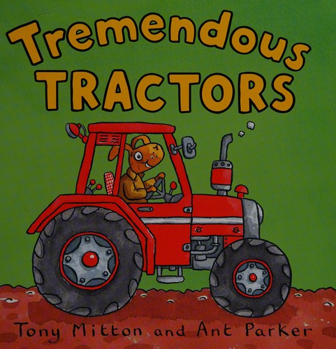Tremendous Tractors (Amazing Machines)
