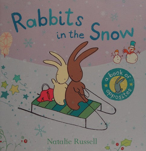 Rabbits in the Snow: A Book of Opposites