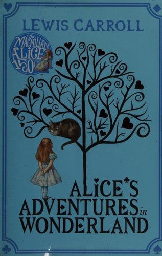 Alice's Adventures in Wonderland: Celebrating the 160th Anniversary of the Macmillan Alice: 2 (Macmillan Children's Books Paperback Classics, 2)