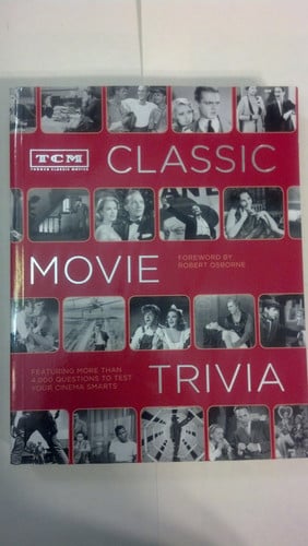 Tcm Classic Movie Trivia Book: Featuring More Than 4,000 Questions to Test Your Cinema Smarts