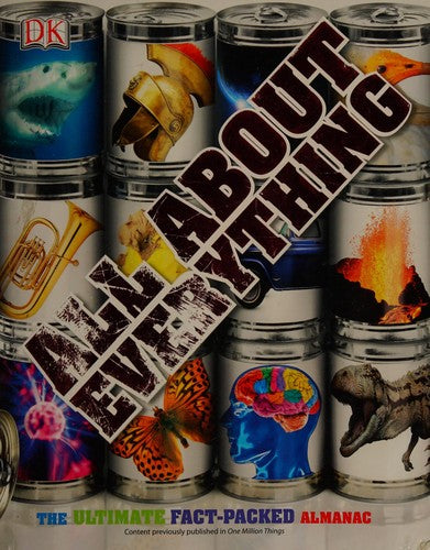All About Everything: The Ultimate Fact-Packed Almanac