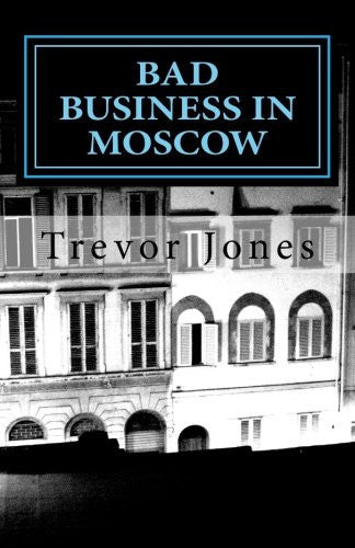 Bad Business in Moscow: Sex Supermarkets and Spooks