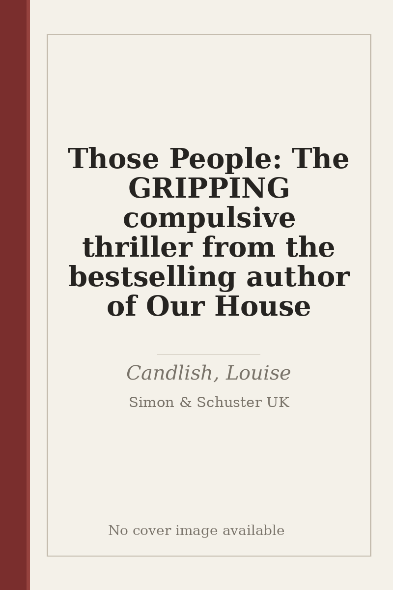 Those People: The GRIPPING compulsive thriller from the bestselling author of Our House - no cover image available