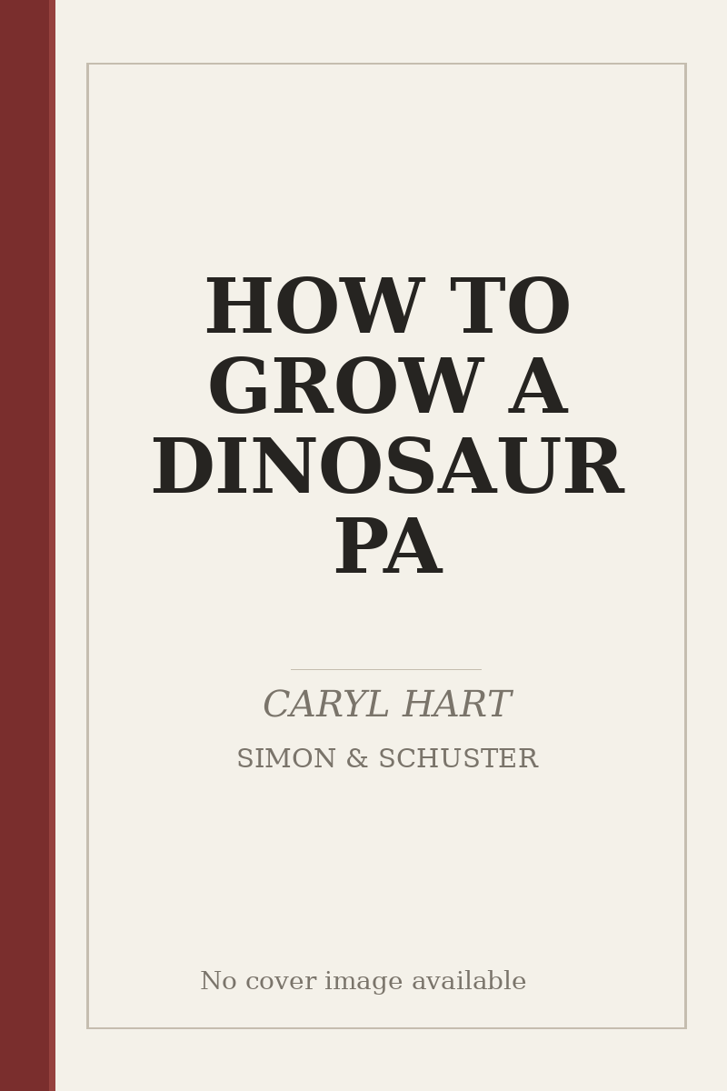 HOW TO GROW A DINOSAUR PA - no cover image available