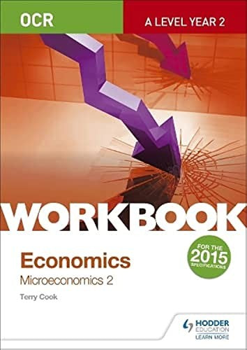OCR A-Level Economics Workbook: Microeconomics 2