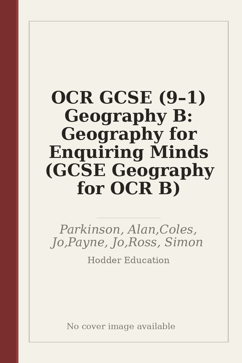 OCR GCSE (9–1) Geography B: Geography for Enquiring Minds (GCSE Geography for OCR B) - no cover image available