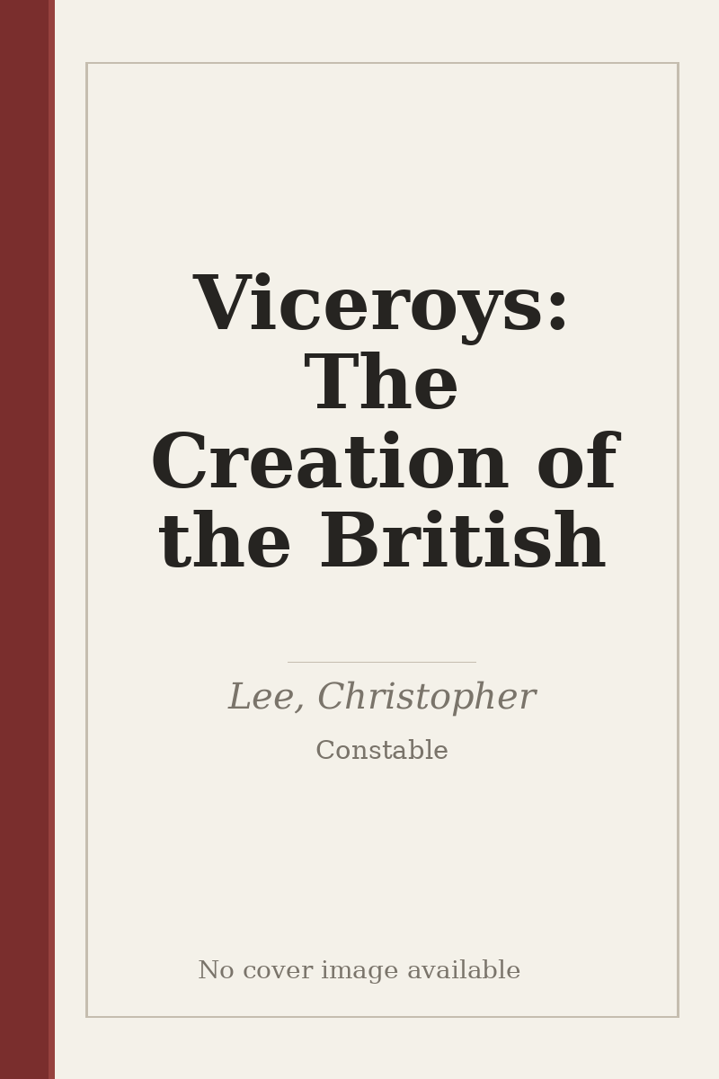 Viceroys: The Creation of the British - no cover image available