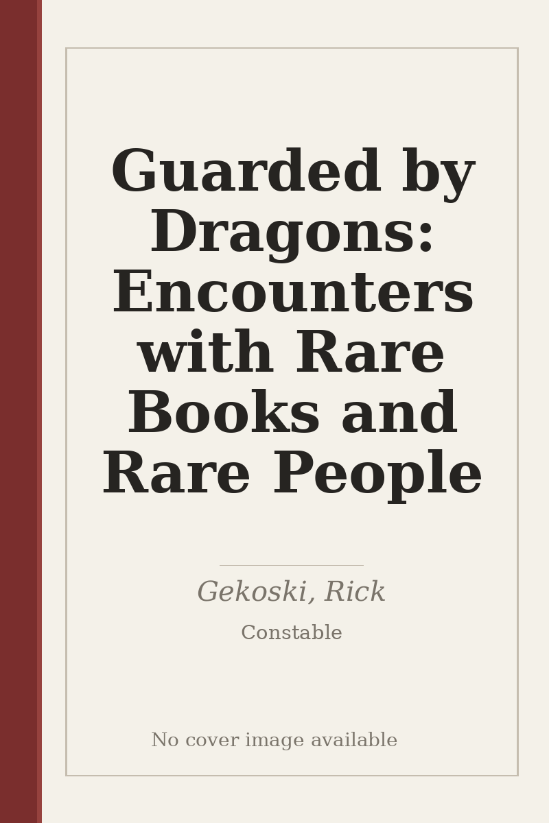 Guarded by Dragons: Encounters with Rare Books and Rare People - no cover image available