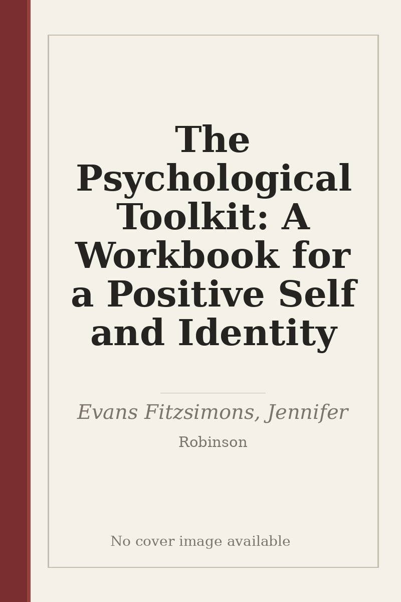 The Psychological Toolkit: A Workbook for a Positive Self and Identity - no cover image available