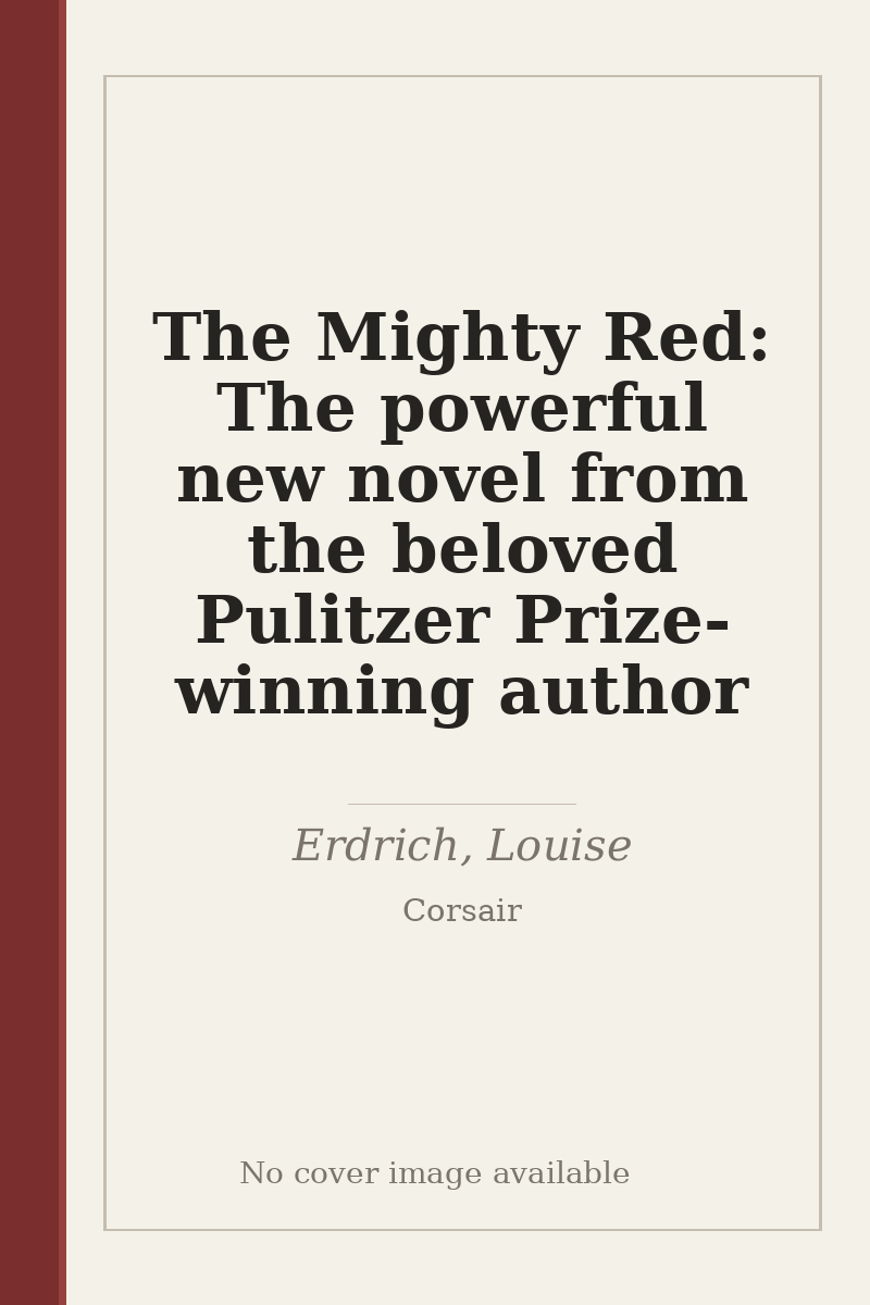 The Mighty Red: The powerful new novel from the beloved Pulitzer Prize-winning author - no cover image available