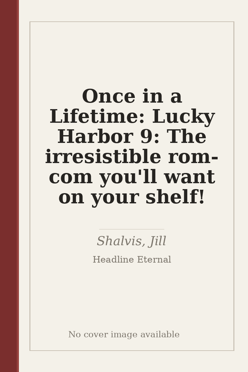 Once in a Lifetime: Lucky Harbor 9: The irresistible rom-com you'll want on your shelf! - no cover image available