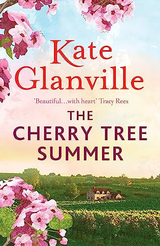 The Cherry Tree Summer: Escape to the sun-drenched French countryside in this captivating read