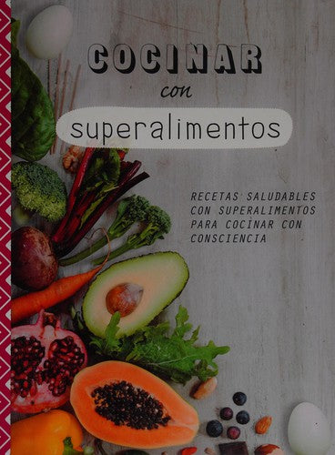 Cocinar Con Superalimentos (Healthy Kitchen)