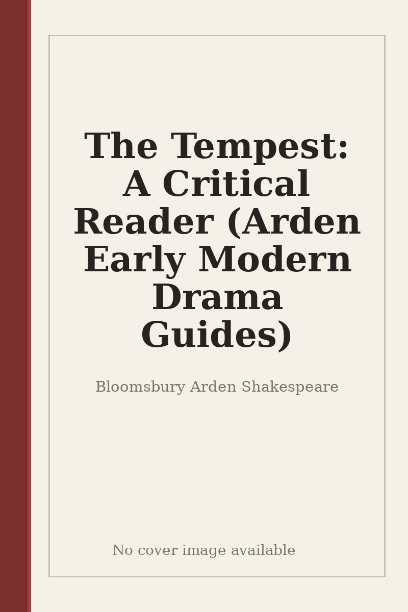 The Tempest: A Critical Reader (Arden Early Modern Drama Guides) - no cover image available