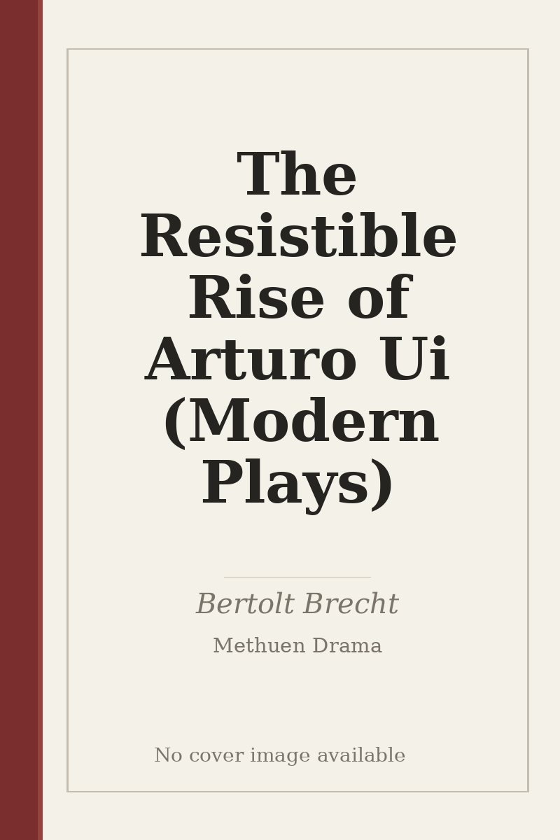 The Resistible Rise of Arturo Ui (Modern Plays) - no cover image available