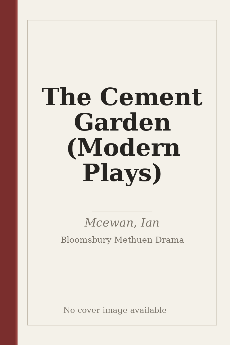 The Cement Garden (Modern Plays) - no cover image available