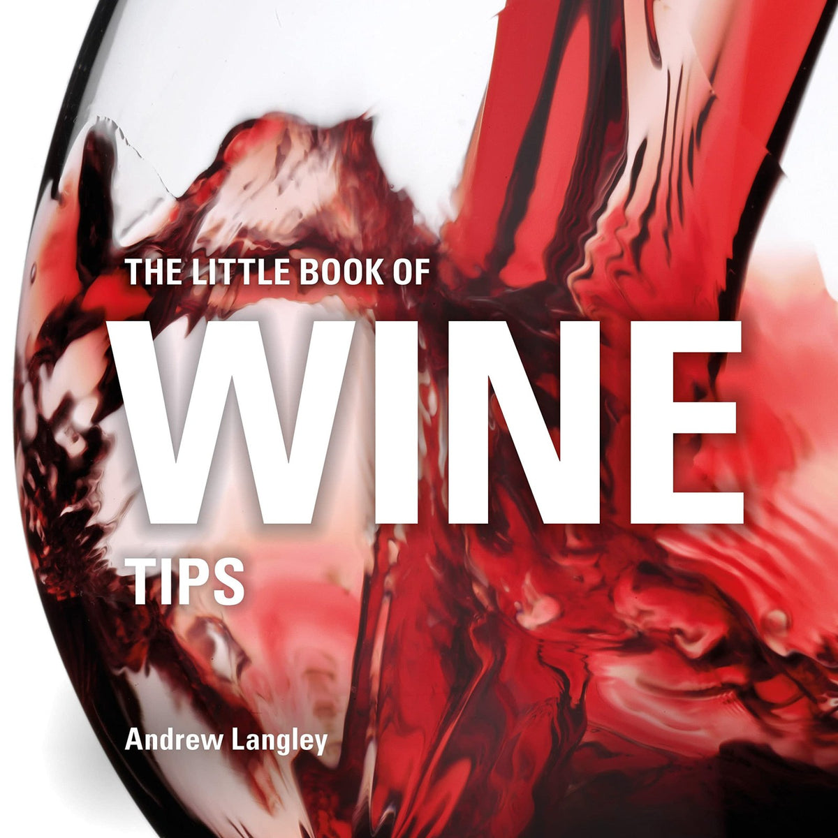 The Little Book of Wine Tips (Little Books of Tips)