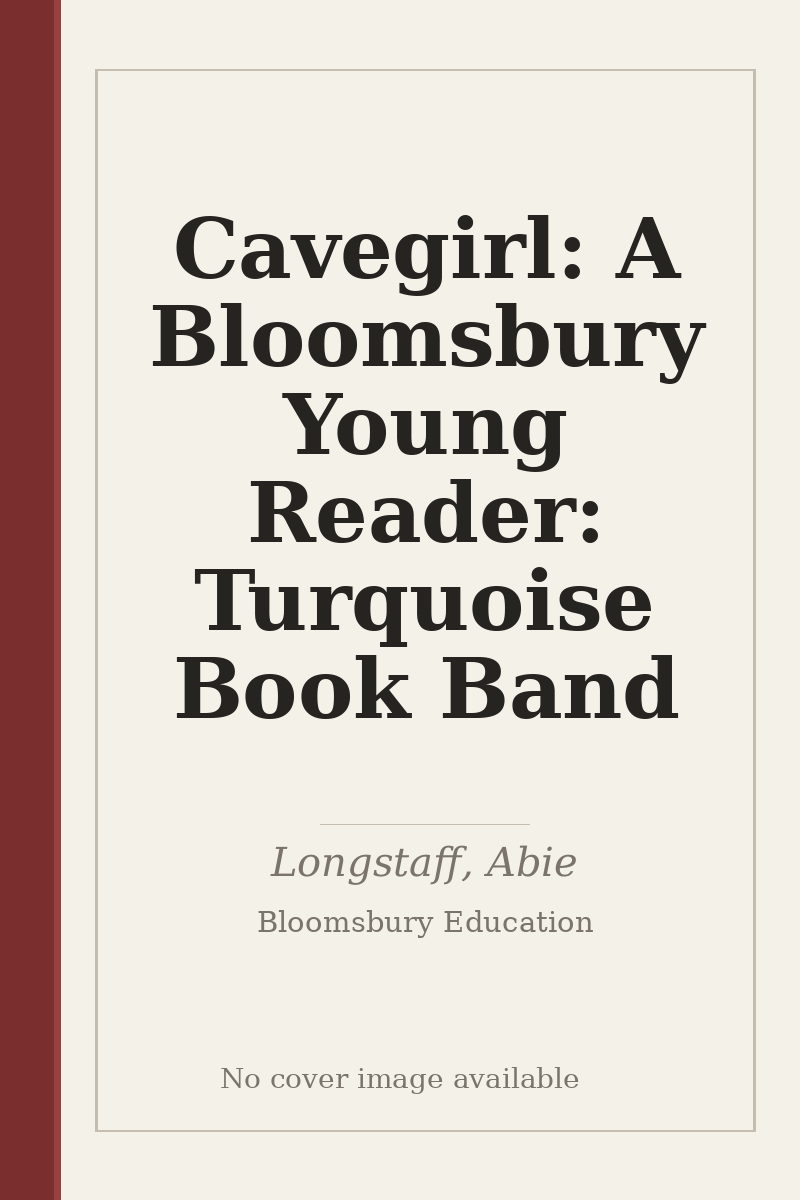 Cavegirl: A Bloomsbury Young Reader: Turquoise Book Band - no cover image available