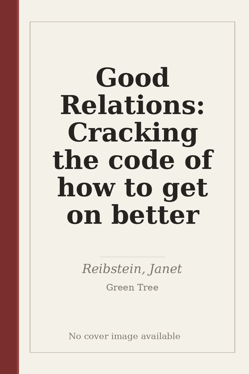 Good Relations: Cracking the code of how to get on better - no cover image available