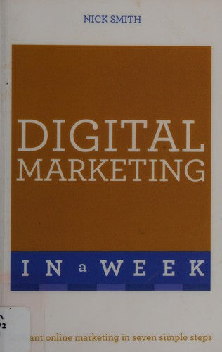 Digital Marketing In A Week: Brilliant Online Marketing In Seven Simple Steps