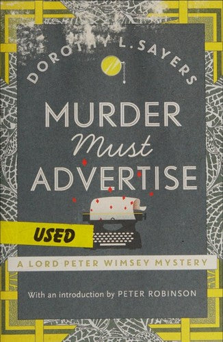Murder Must Advertise: Classic crime fiction at its best (Lord Peter Wimsey Mysteries)